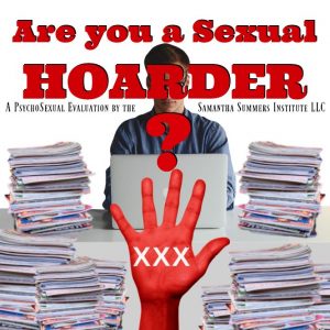 Are you a Sexual Hoarder?