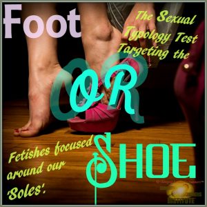 Foot Fetish Test or Shoe Fetish Test