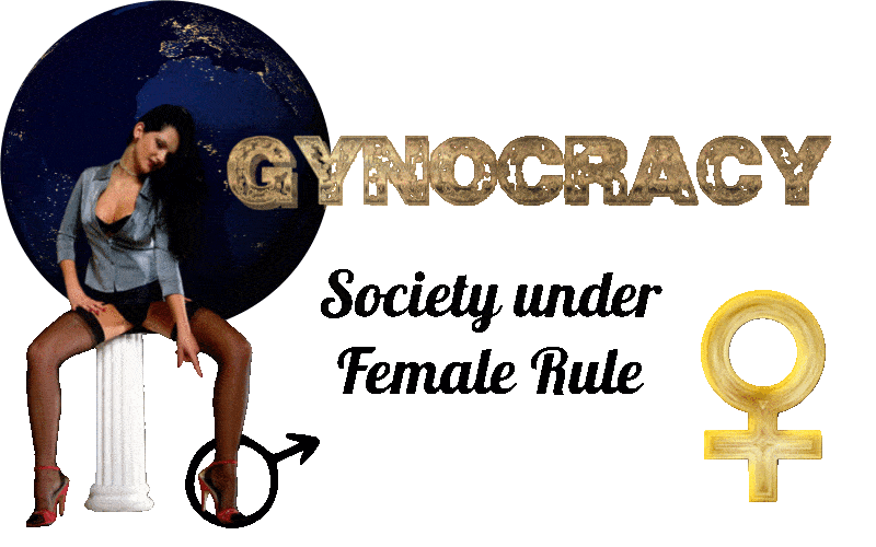 FemDom Gynocracy - Female Led Society